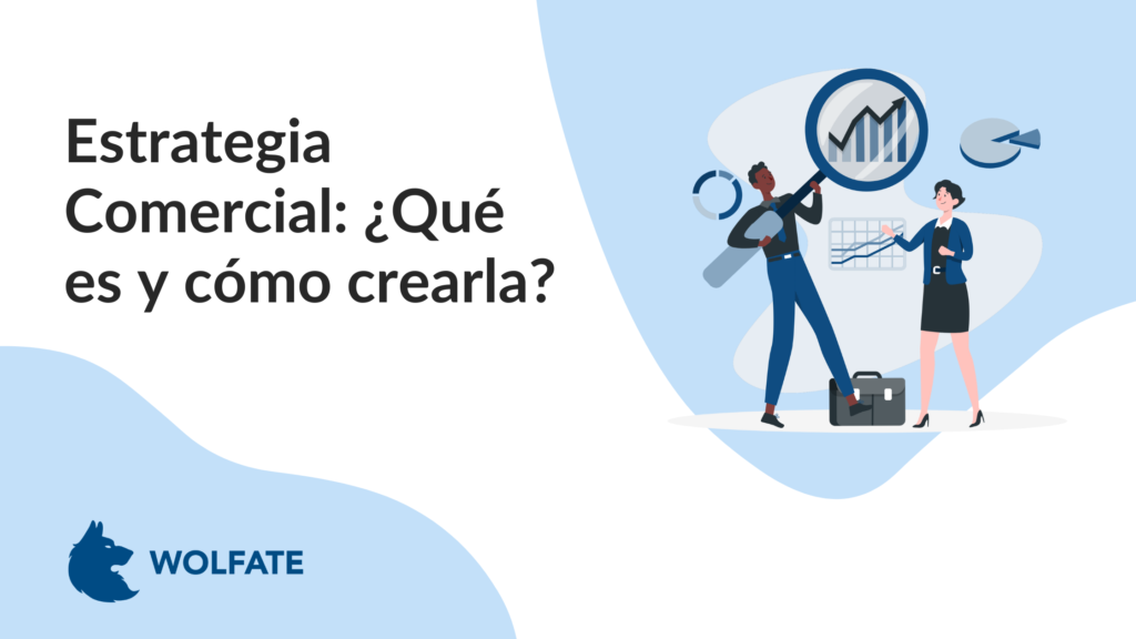 ¿Qué Es Una Estrategia Comercial? (y Cómo Crearla) | Wolfate