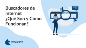 Buscadores De Internet: ¿Qué Son Y Cómo Funcionan? | Wolfate